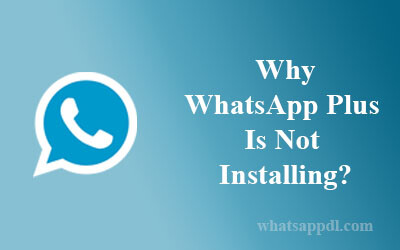 1646892888_whatsapp-plus-is-not-installing.jpg
