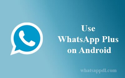 1646891438_use-whatsapp-plus-on-android.jpg
